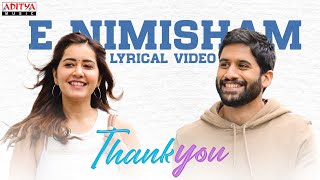 E Nimisham Lyrical Song | Thank You | Naga Chaitanya, Raashi Khanna | Thaman S | Vikram K Kumar