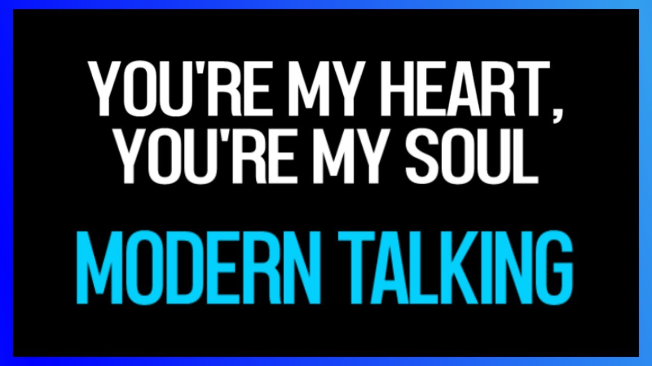 Youre My Heart Youre My Soul   Modern Talking Karaoke