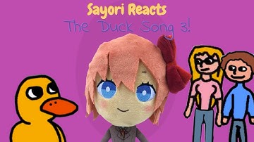 Sayori Reacts: The Duck Song 3!