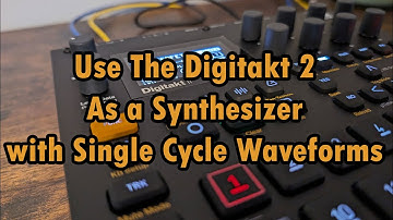 Digitakt 2 as a Synthesizer with Single Cycle Waveforms! | Hanging With Hexwave