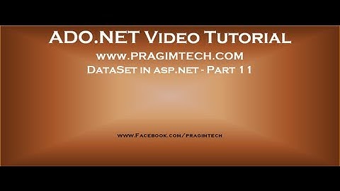 DataSet in asp.net   Part 11