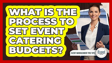 What Is The Process To Set Event Catering Budgets?