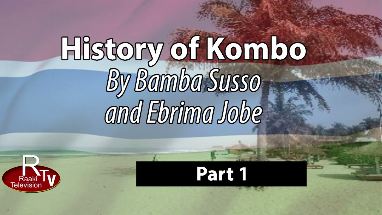 History of Kombo by Bamba Susso and Ebrima Jobe Part 1