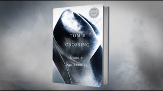 Book Trailer: Tom's Crossing by Mark Z. Danielewski