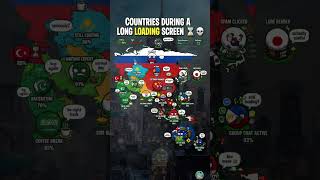 COUNTRIES DURING A LONG LOADING SCREEN ⏳💀