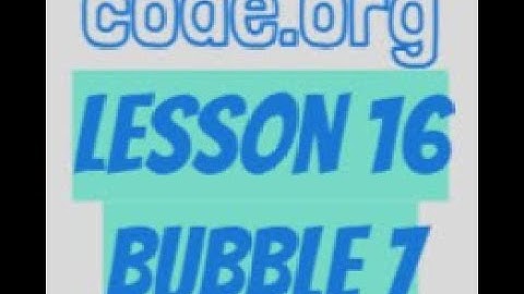 code.org Lesson 16 Bubble 7