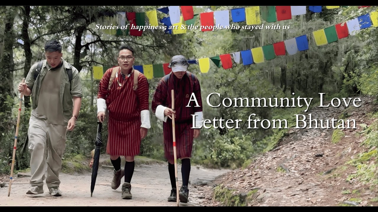 A Community Love Letter from Bhutan | My Indie World Bhutan with 游乎Take a Trip