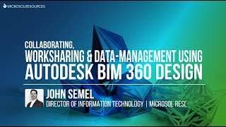 Collaborating, Worksharing & Data Management using Autodesk BIM 360 Design
