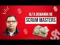 Alta Demanda de Scrum Masters