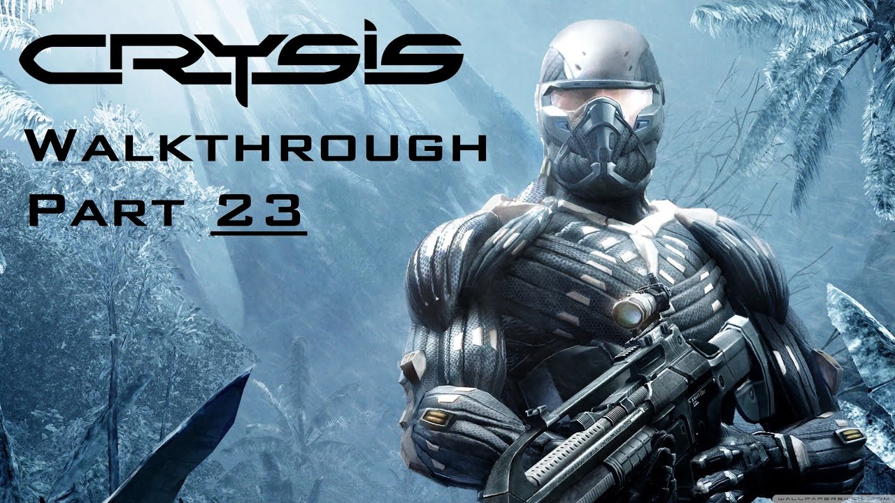 CRYSIS Full Walkthrough Part 23 YouTube crysis-full-walkthrough-part-23-youtube