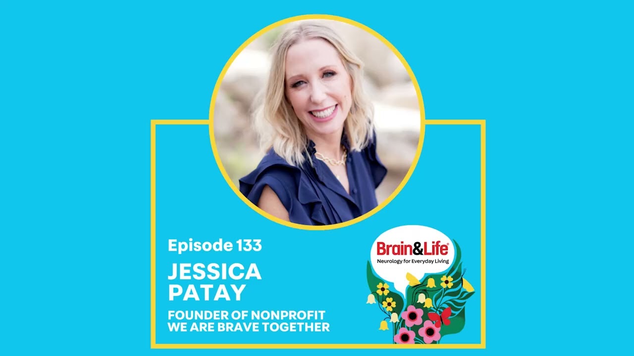 We Are Brave Together with Jessica Patay (Brain & Life Podcast)