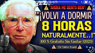 Viktor Frankl: 5 Claves para Dormir 8 Horas naturalmente SIN Medicación – Método 100% gratuito 2025