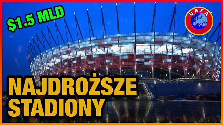 10 NAJDROŻSZYCH STADIONÓW W EUROPIE