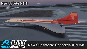 RFS - Real Flight Simulator New Update 0.8.5 | New Supersonic Concorde Aircraft - Gameplay