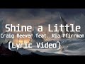 Shine A Little Craig Reever Feat Mia Pfirrman Lyric Video