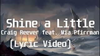 Shine a Little - Craig Reever feat  Mia Pfirrman(Lyric Video)