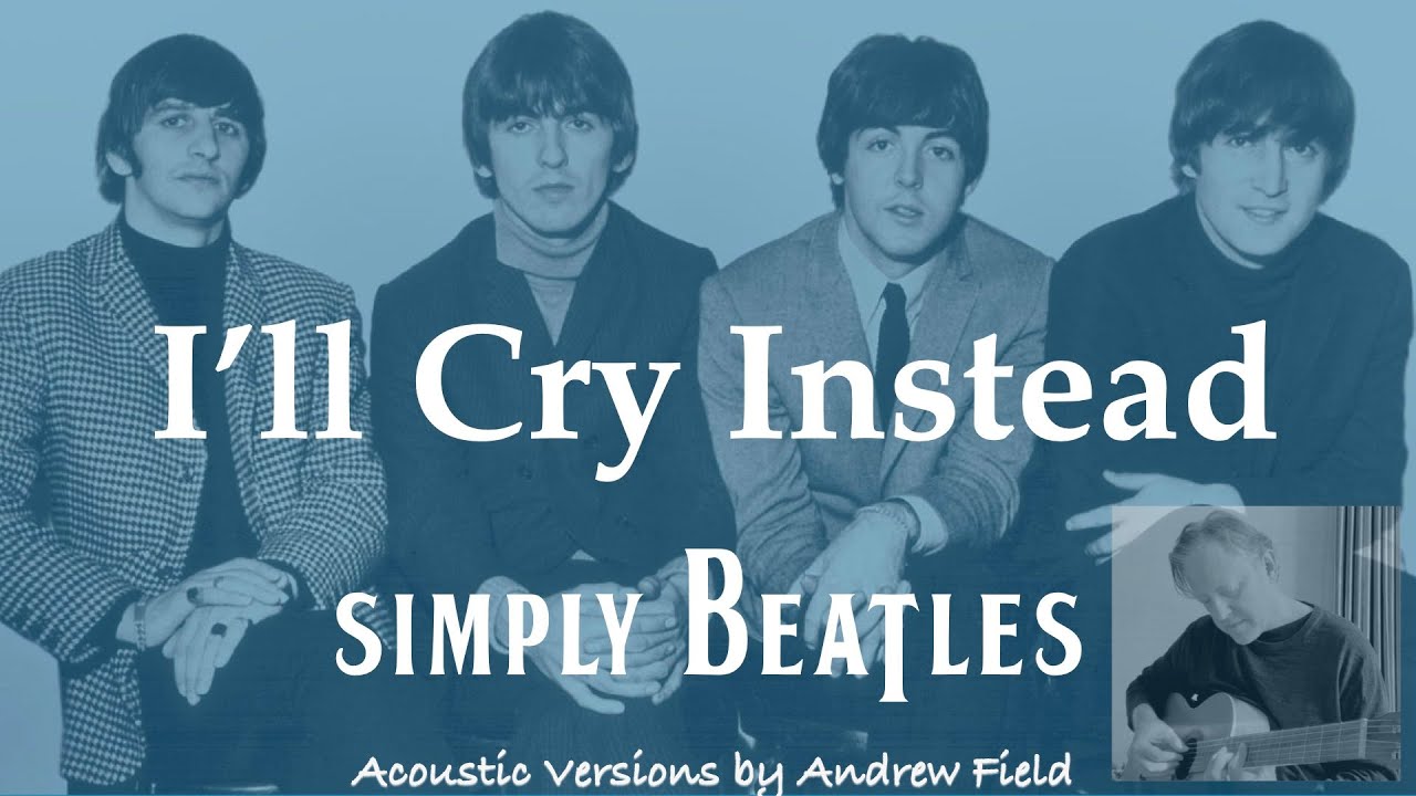 I'll Cry Instead - YouTube