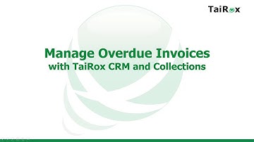 Manage Overdue Invoices with TaiRox Collections for Sage 300