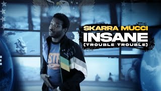 Miniatura del video "Skarra Mucci - Insane (Trouble Trouble) [Official Video]"