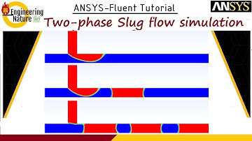 ANSYS-Fluent Tutorial || Two-phase flow || Slug flow || Multiphase flow simulation