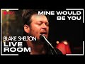 Blake Shelton - "Mine Would Be You" captured in The Live Room