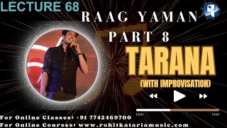 Raag Yaman Part-8|Learn Tarana|Improvisation in Tarana|#68