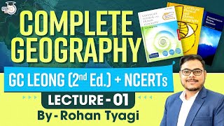 GC Leong 2nd Edition + Ncert Class 11 | Geography | Lecture - 1 | UPSC Prelims & Mains