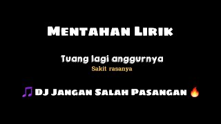 Mentahan Lirik DJ Jangan Salah Pasangan by Sahrul Ckn