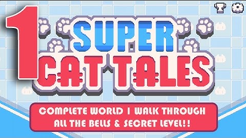 Super Cat Tales- Full World 1(secret level, all bells)