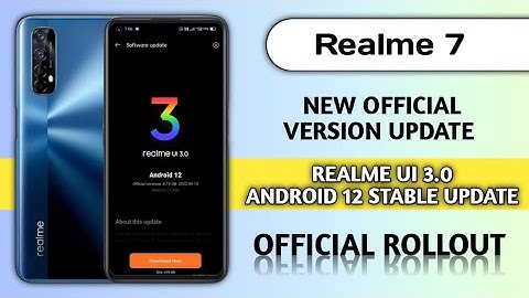 Realme 7 Official Version Update, Realme UI 3.0 Android 12 Update September 2022 Official Rollout