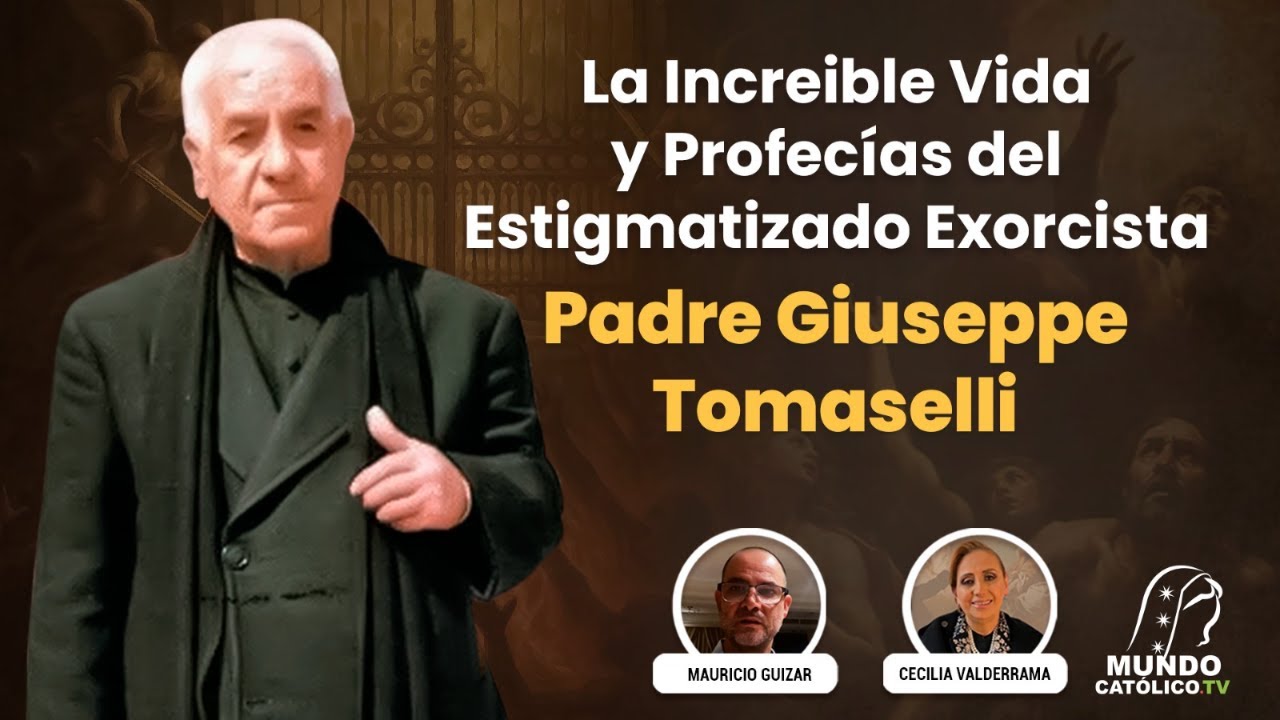 La Increible Vida y Profecías del Estigmatizado Exorcista Padre Giuseppe Tomaselli