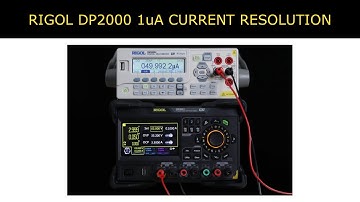 RIGOL DP2000 From mA to μA, A Thousand Times Improvement