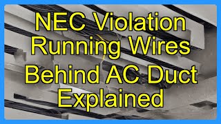 NEC Violation Running Wires Behind AC Duct Explained