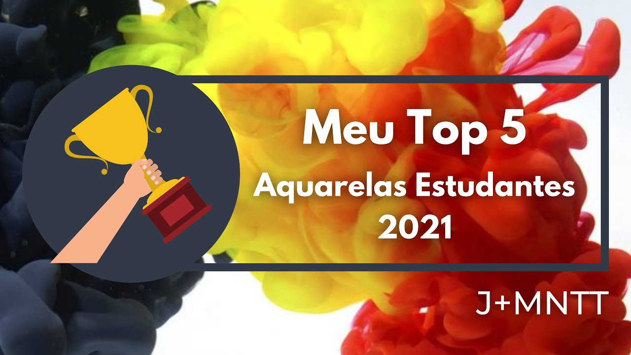 MEU TOP 5 AQUARELAS DE LINHA ESTUDANTE 2021!