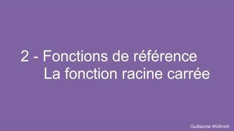 2 - Fonctions de référence - La fonction racine carrée