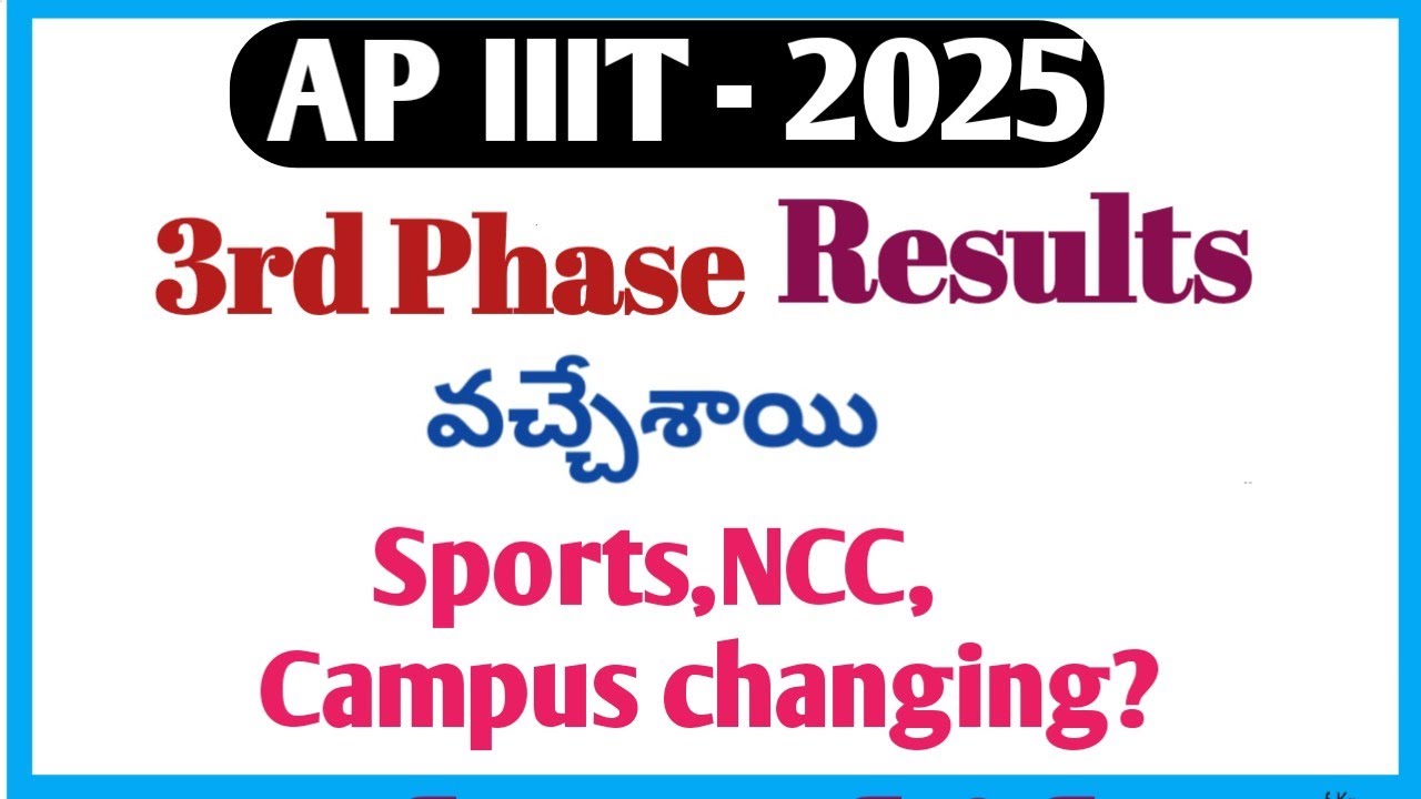 Ap iiit 3rd phase results released|campus changing list released|ap iiit latest updates|rgukt update