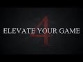 Elevate your game 4