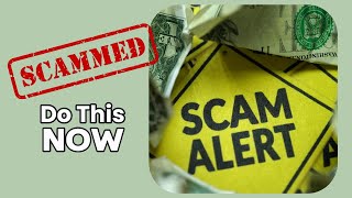 🚨 What to Do If You’ve Been Scammed! 5 Urgent Steps to Take NOW!