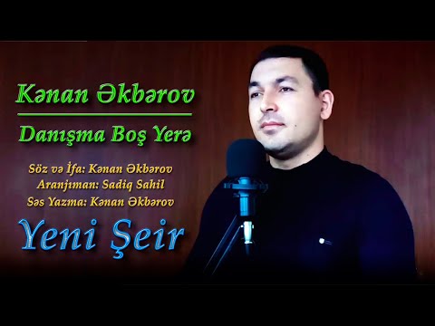 Kenan Akberov -  Danisma Bos Yere (Şeir) Yeni