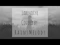 Labendiye (ළබැඳියේ) | Lahiru Perera | covered by Rains Melody