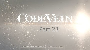 Code Vein - Part 23 - Eva memories - Successor of the Throat