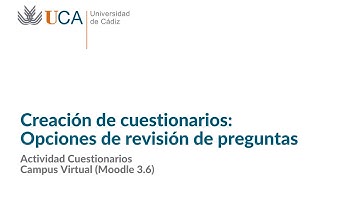 Cuestionarios Moodle 3.6. Creación de un cuestionario. Opciones de revisión de preguntas.