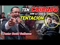 🔴Ten Cuidado con la Tentación - Pastor David Gutiérrez