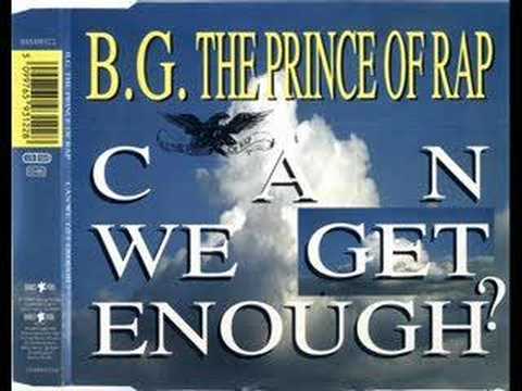 B.G The Prince Of Rap - Can We Get Enough