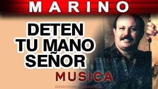 Vignette de la vidéo "Marino - Deten Tu Mano Señor (musica)"