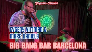 Great Evgeny Viitman - live at BIG BANG BAR Barcelina