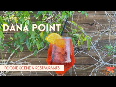 Dana Point Foodie Scene + Restaurants -  Visit California - Travel Guide