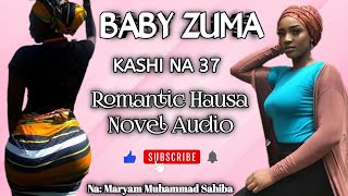 BABY ZUMA | Kashi Na 37 | Latest Romantic Hausa Novel Audio