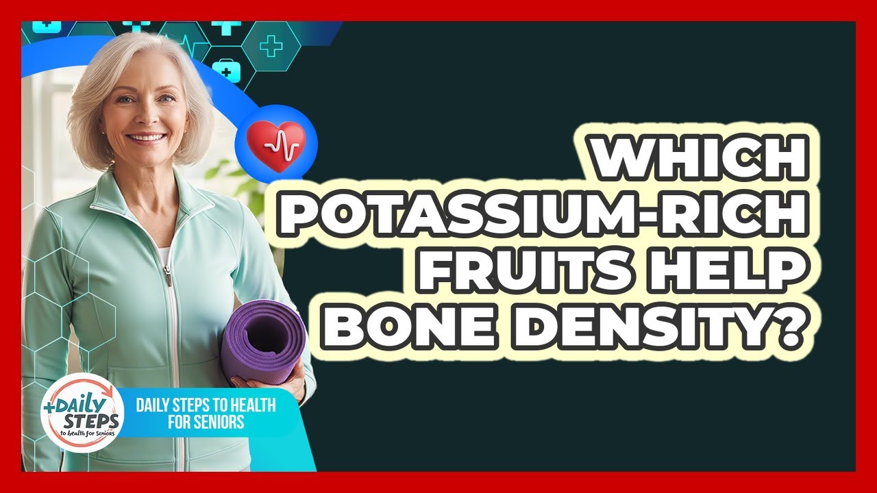 Which Potassium-Rich Fruits Help Bone Density?
