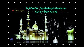 MAYYASAL Qod (balasyik Gambus) Cover-- ika   Amiya